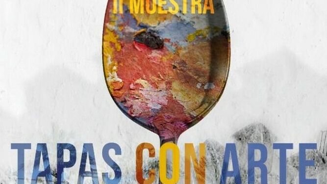 Parte del cartel anunciador de la I Ruta de la Tapa con Arte y la II Muestra GastroArte.