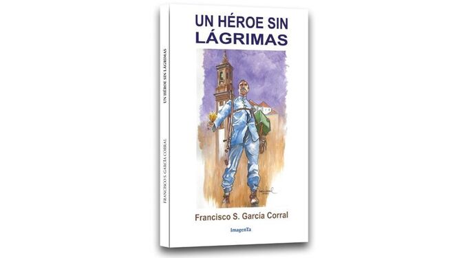 La novela 'Un héroe sin lágrimas' de García Corral.
