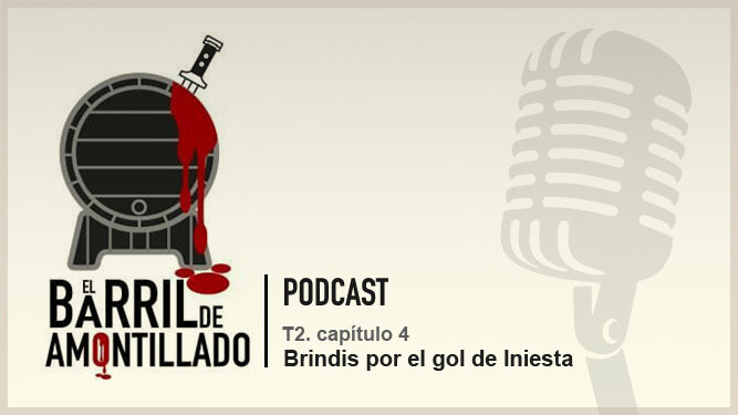 'El barril de amontillado': Brindis por el gol de Iniesta